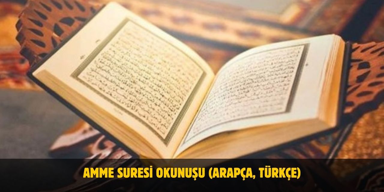 Amme Suresi (Nebe Suresi) Arapça, Türkçe Okunuşu, Meali ve Fazileti