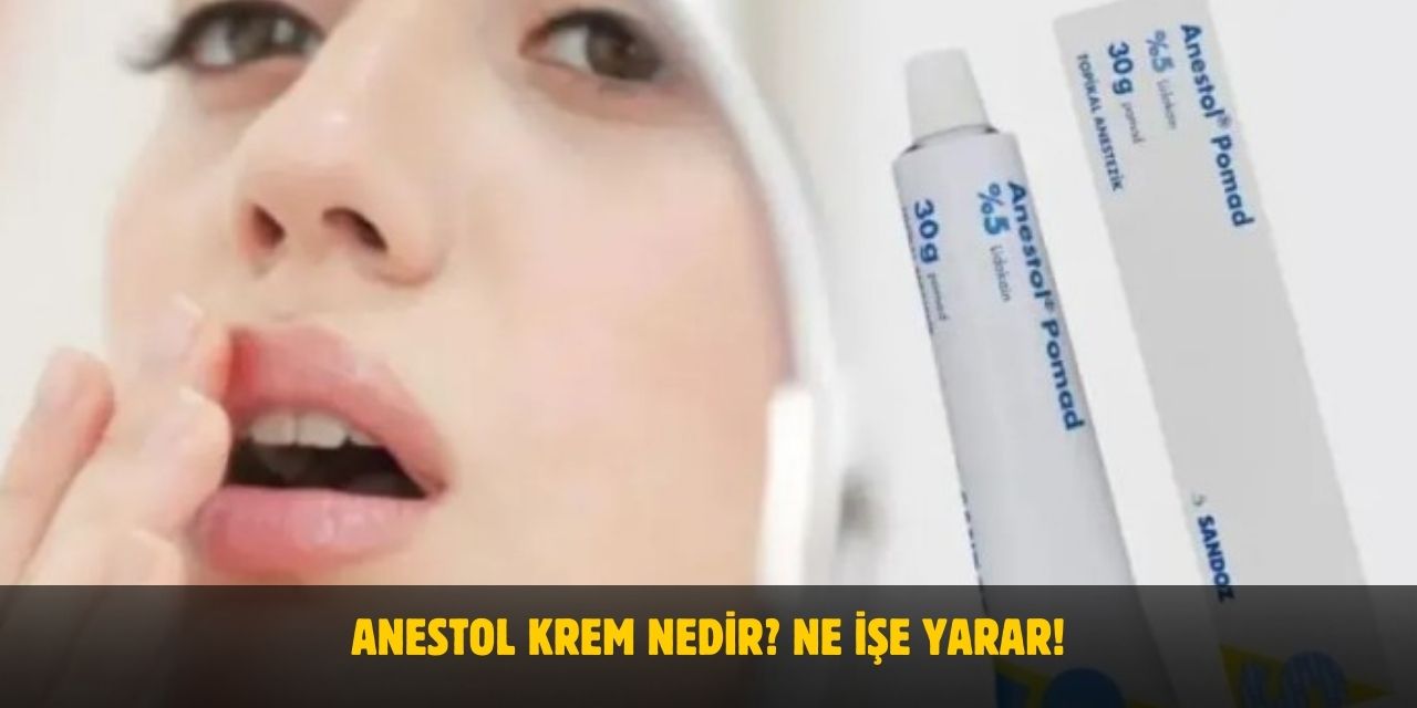 Anestol Krem Nedir? Ne İşe Yarar? Yan Etkileri Nelerdir?