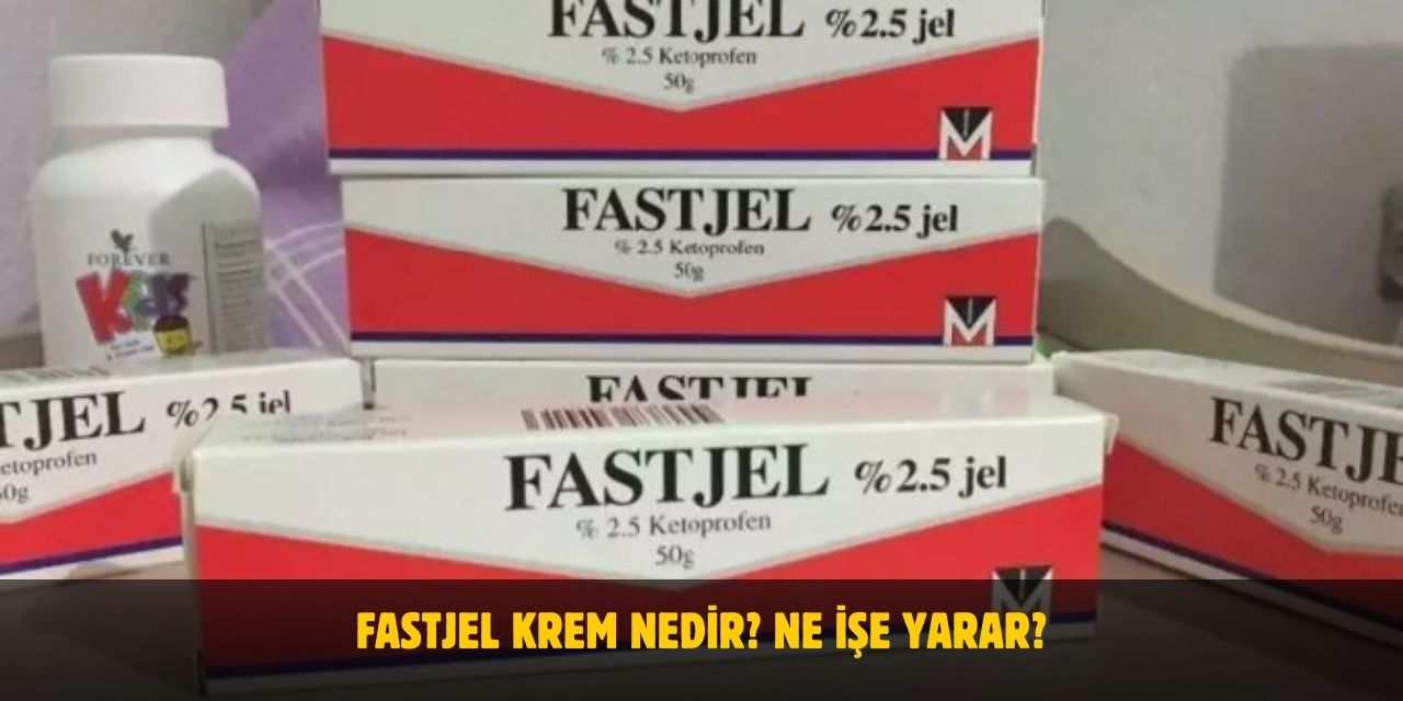 Fastjel Krem Ne İşe Yarar? Fastjel Nasıl Kullanılır? 2025 Güncel Fiyatı