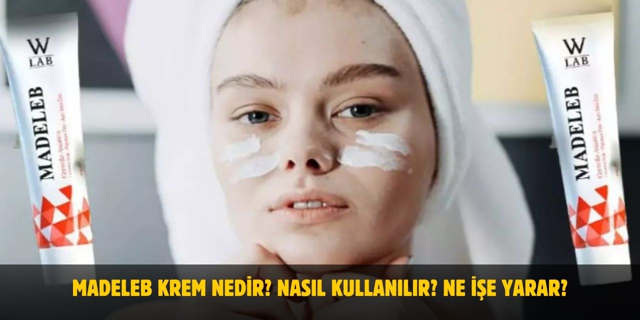 Madeleb Krem Nedir? Ne İşe Yarar? Nasıl Kullanılır? Fiyatı