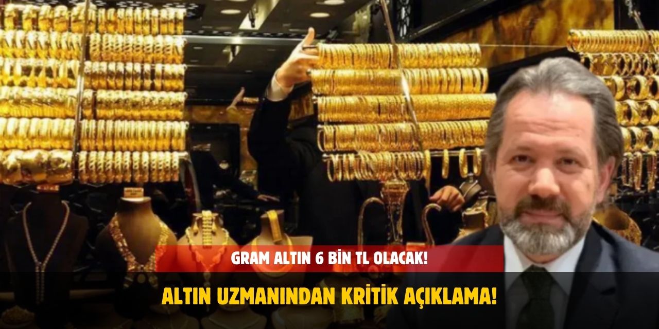 Altın Uzmanı İslam Memiş’ten Açıkladı! Gram Altın 6 Bin TL Olacak