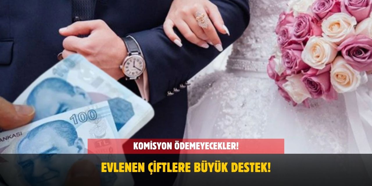Evlenecek Çiftlere Büyük Destek!