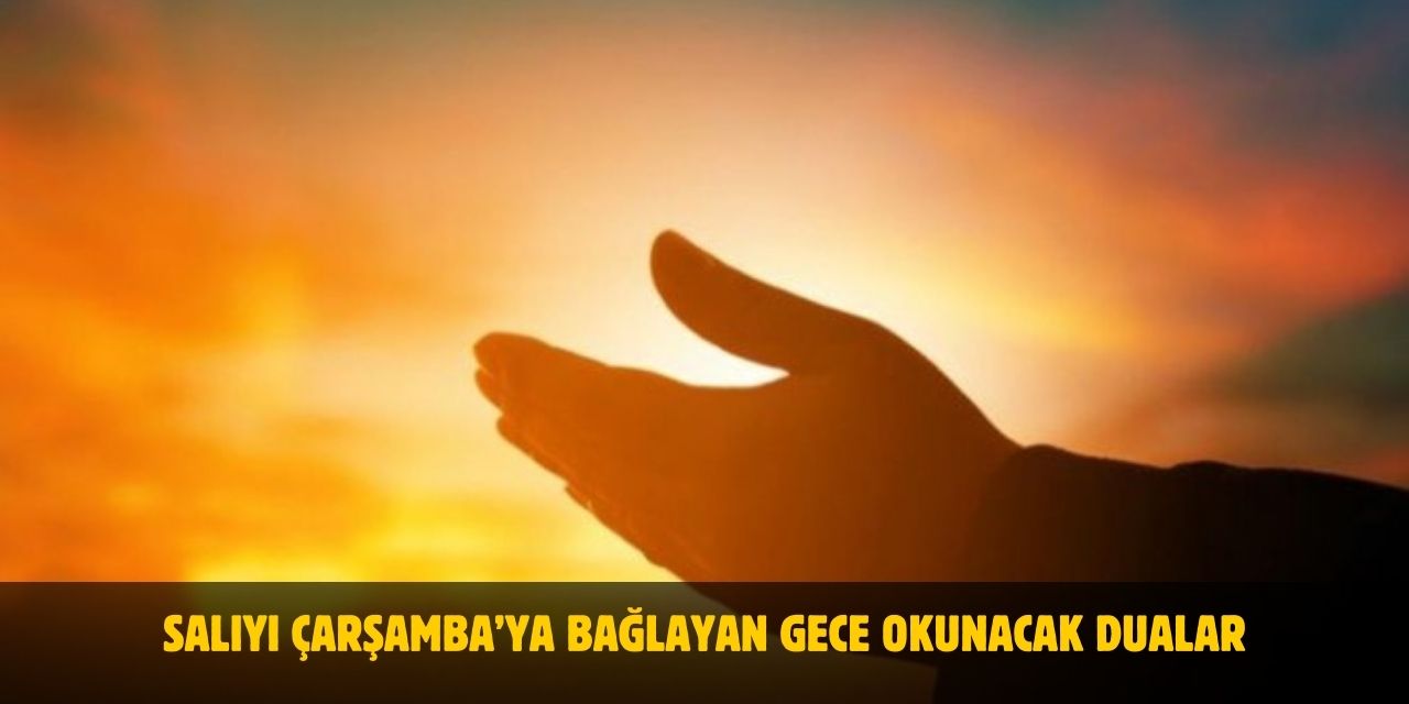 Salıyı Çarşamba’ya Bağlayan Gece Okunacak Dualar