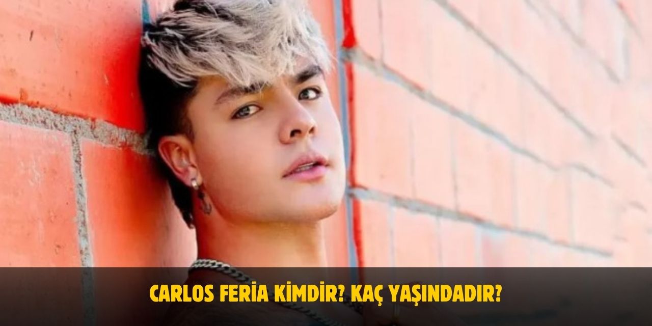 Carlos Feria Kimdir? Kaç Yaşında? Nereli? Sevgilisi Var Mı?