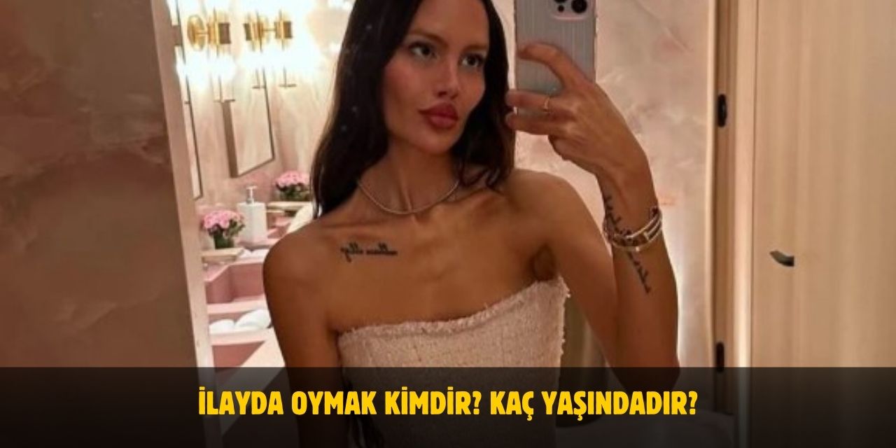 İlayda Oymak Kimdir? Kaç Yaşında? Nereli? Sevgilisi Var Mı?