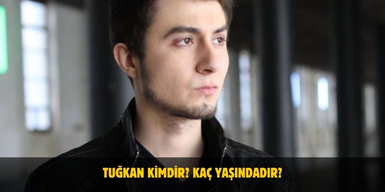 Tuğkan Kimdir? Kaç Yaşındadır? Nereli? Evli Mi?