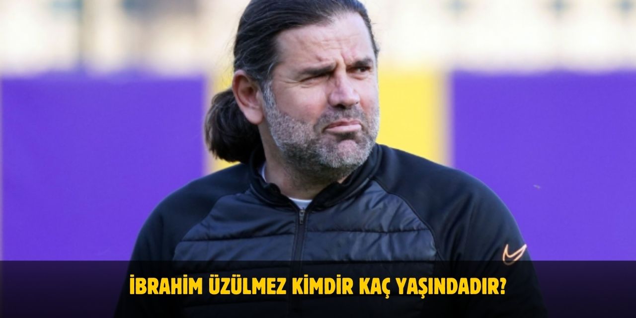 İbrahim Üzülmez Kimdir? Kaç Yaşındadır? Nerelidir? Evli Mi?