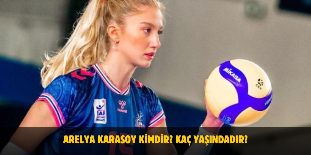 Arelya Karasoy Kimdir? Kaç Yaşında, Nereli, Boyu ve Kilosu Kaç? Sevgilisi Var Mı?