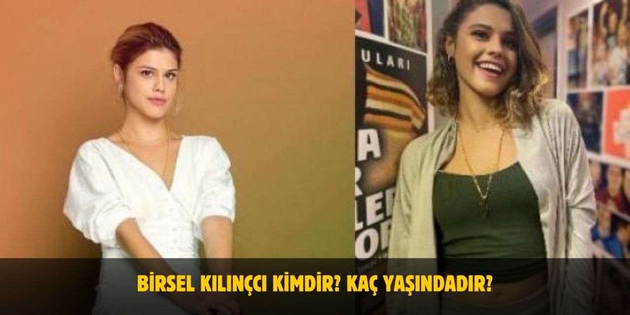 Birsel Kılınçcı Kimdir? Kaç Yaşında, Nereli, Boyu ve Kilosu Kaç? Sevgilisi Var Mı?