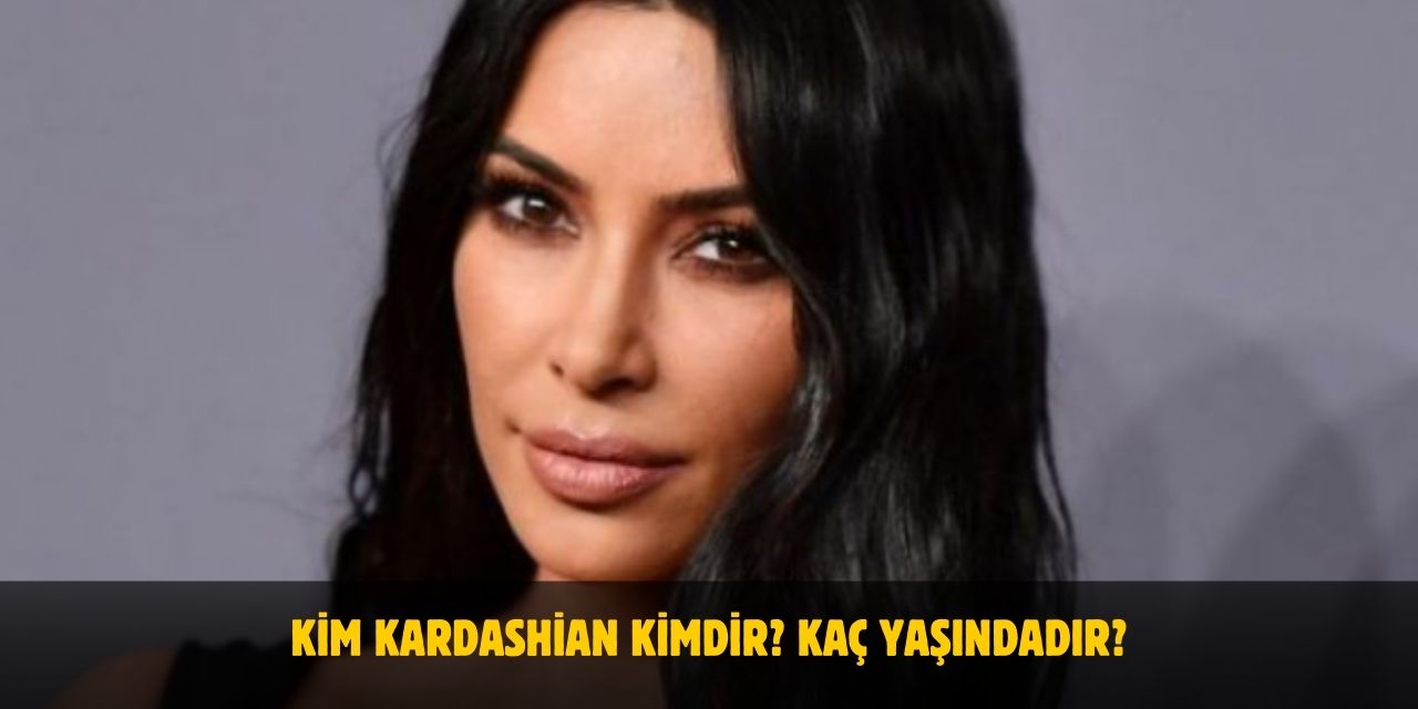 Kim Kardashian Kimdir? Kaç Yaşındadır? Nerelidir? Evli Mi?