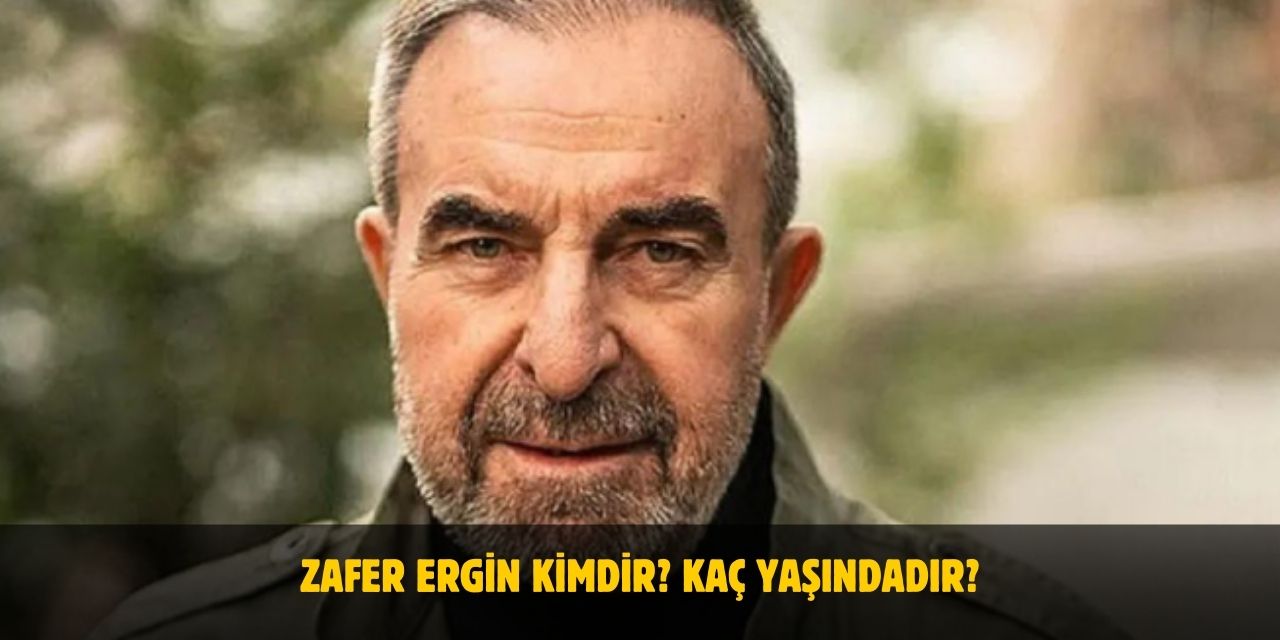 Zafer Ergin Kimdir? Kaç Yaşındadır? Nerelidir? Eşi Kim?