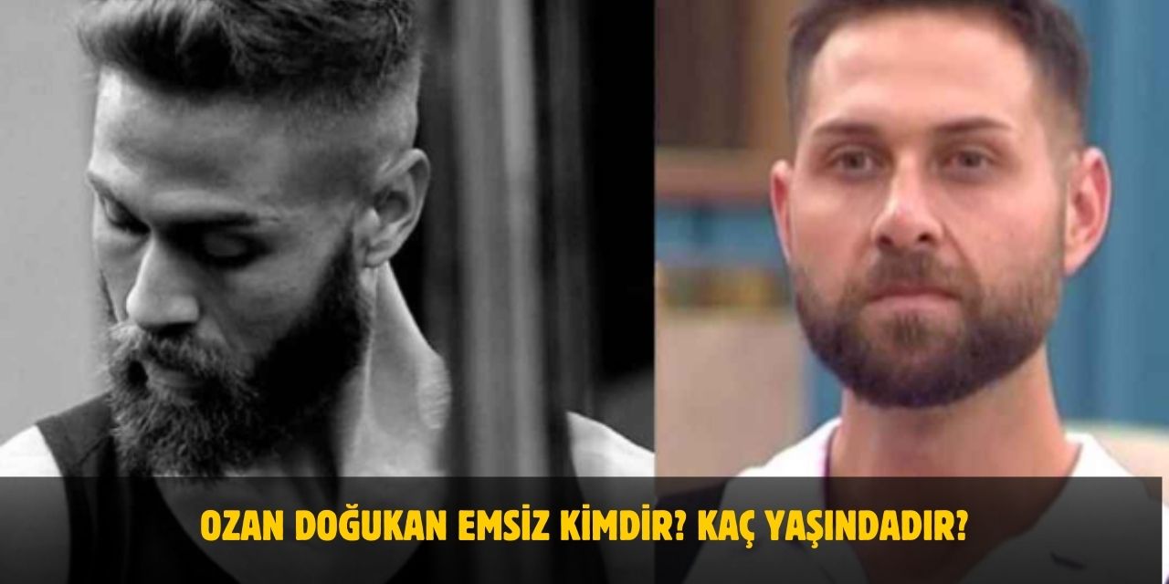 Ozan Doğukan Emsiz Kimdir? Kaç Yaşındadır? Nerelidir? Sevgilisi Var mı?