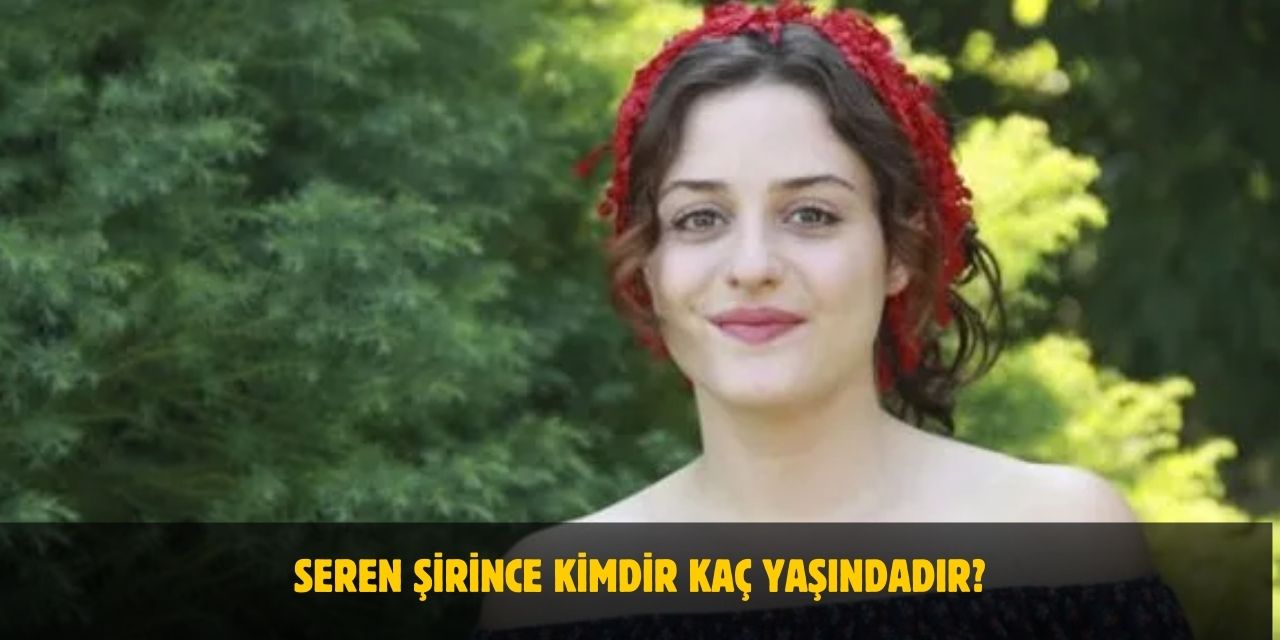 Seren Şirince Boyu Kaç? Çift Kişilik Oda Begüm Kimdir? Kaç Yaşındadır? Nerelidir? Evli Mi?