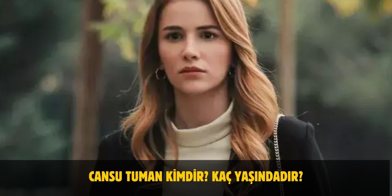 Cansu Tuman Kimdir? Kaç Yaşındadır? Nerelidir? Sevgilisi Var Mı?