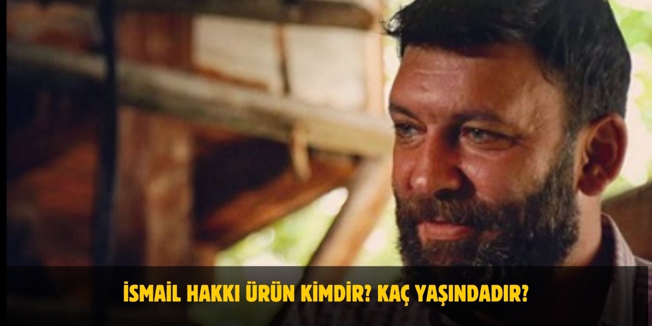 İsmail Hakkı Ürün Kimdir? Boyu, Kilosu, Yaşı Nedir? Nerelidir? Evli Mi?