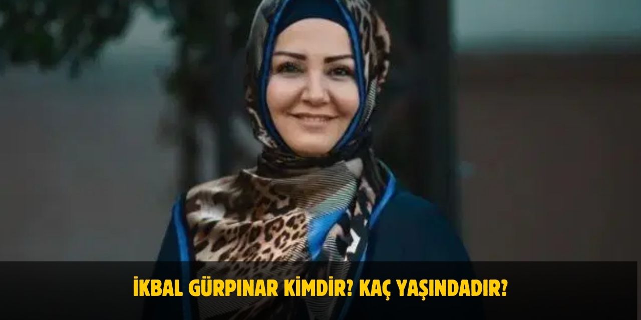 İkbal Gürpınar Kimdir? Kaç Yaşındadır? Nerelidir? Sevgilisi Var Mı?