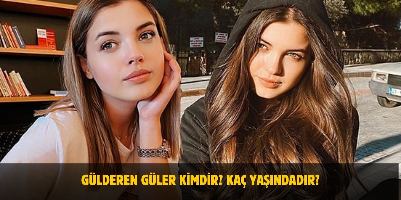 Gülderen Güler Kimdir? Kaç Yaşındadır? Nerelidir? Sevgilisi Var Mı?