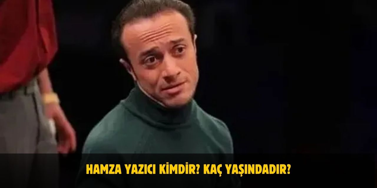 Hamza Yazıcı Kimdir? Kaç Yaşında? Boyu Nedir? Nerelidir? Sevgilisi Var Mı?