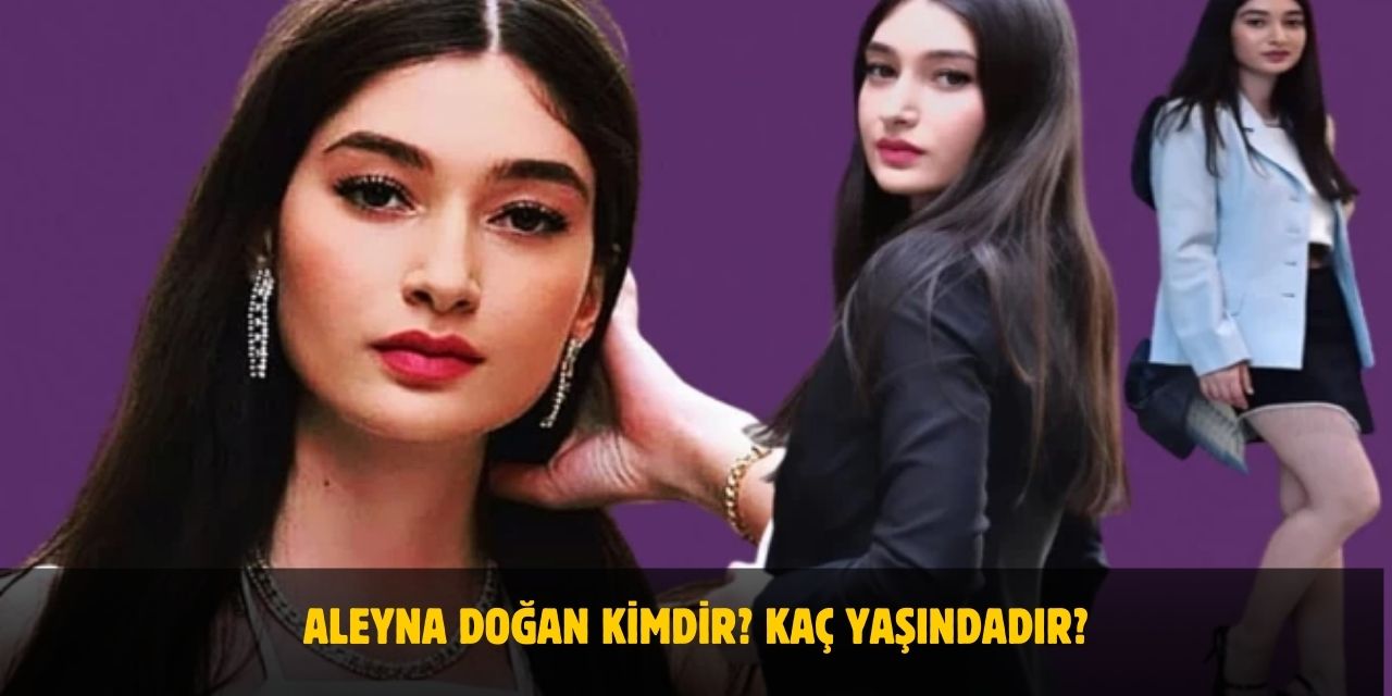Aleyna Doğan Kimdir? Kaç Yaşında, Nereli, Boyu, Sevgilisi Kim?