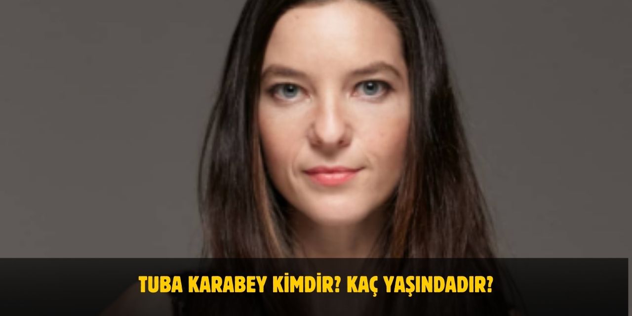 Tuba Karabey Kimdir? Kaç Yaşındadır? Nerelidir? Evli Mi?