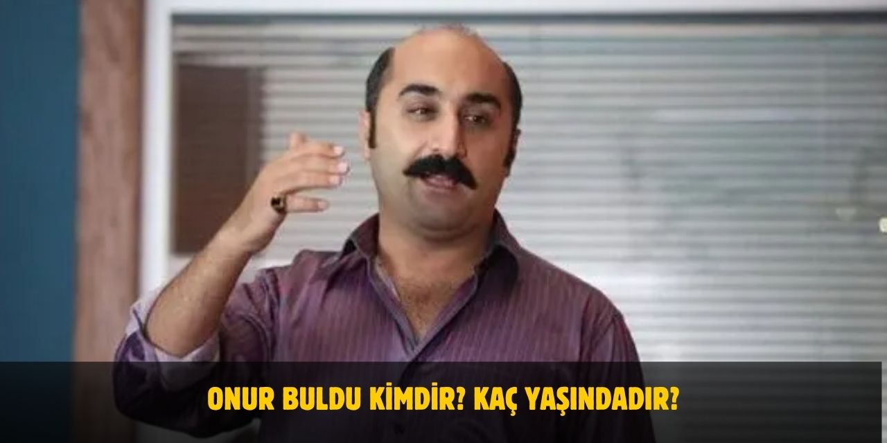 Onur Buldu Boyu Kaç? Güldür Güldür'ün Bilal’i Kimdir? Kaç Yaşında? Eşi Kim?