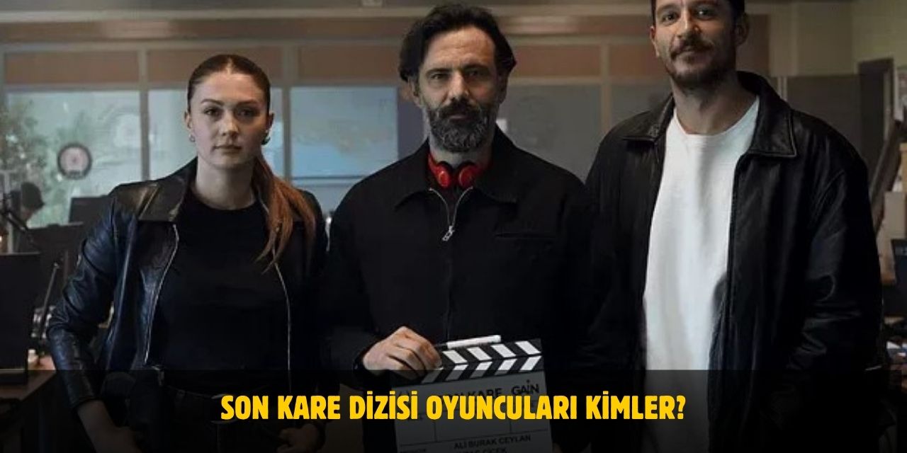 Son Kare Dizisi Oyuncuları Kimler? GAİN’in Yeni Gerilim Dizisi Ne Zaman Yayınlanacak?