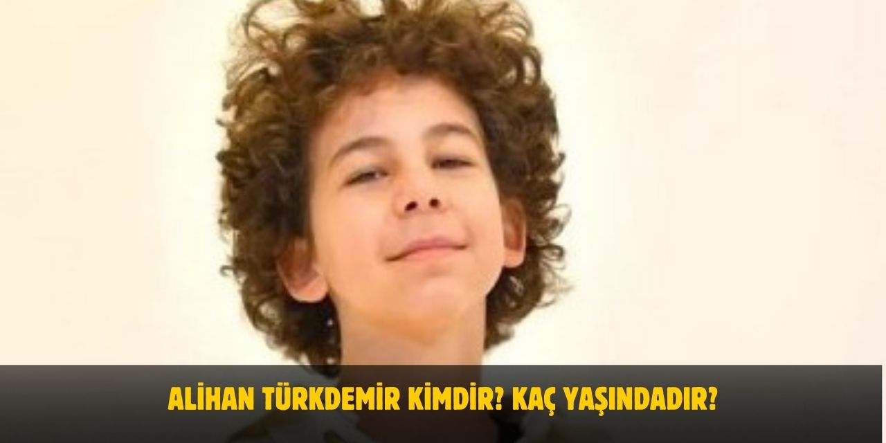 Alihan Türkdemir Kimdir? Kaç Yaşında, Nereli, Sevgilisi Var Mı?