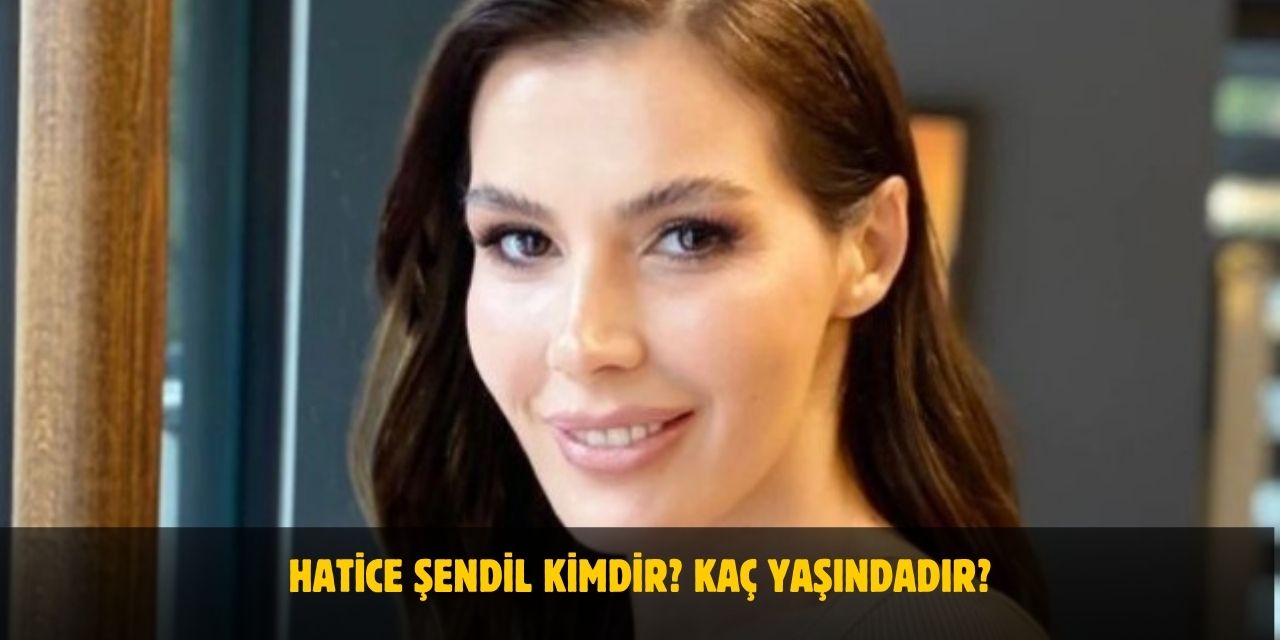 Hatice Şendil Kimdir? Kaç Yaşında, Nerelidir? Eşi Kim?