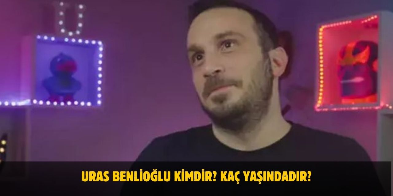Uras Benlioğlu Kimdir? Kaç Yaşındadır? Nerelidir? Evli Mi?