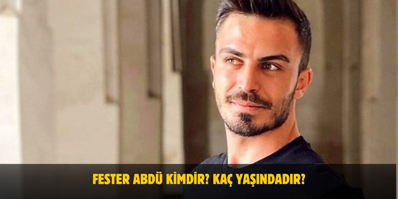 Fester Abdü Kimdir? Deli Mi Ne Kim? Kaç Yaşında, Nereli, Evli Mi?