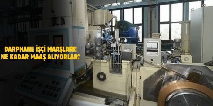 2025 Darphane İşçi Maaşları! Ne Kadar Maaş Alıyorlar?