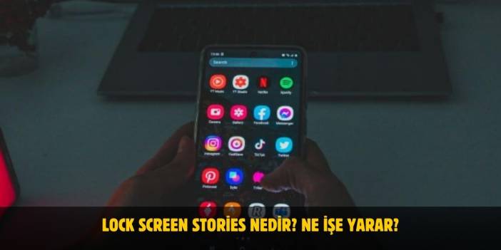Lock Screen Stories Nedir? Ne İşe Yarar?