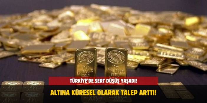 Altına Dünyada Talep Arttı, Türkiye'de Artmadı! Sert Düşüş Yaşandı!