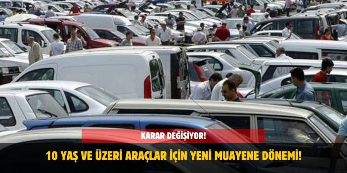 10 Yaş ve Üzeri Araçlar İçin Yeni Muayene Dönemi! Her Yıl Zorunlu Olacak