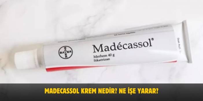 Madecassol Krem Nedir? Ne İşe Yarar? Nasıl Kullanılır? Yan Etkileri Nelerdir?