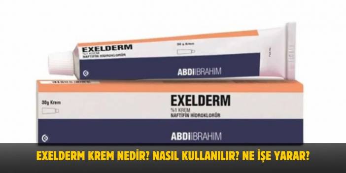 Exelderm Krem Nedir? Nasıl Kullanılır? Ne İşe Yarar?