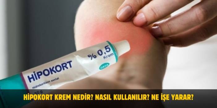 Hipokort Krem Nedir? Nasıl Kullanılır? Ne İşe Yarar?