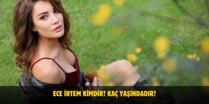 Ece İrtem Kimdir? Kaç Yaşında? Kızılcık Şerbeti Işıl Kimdir? Sevgilisi Var mı?