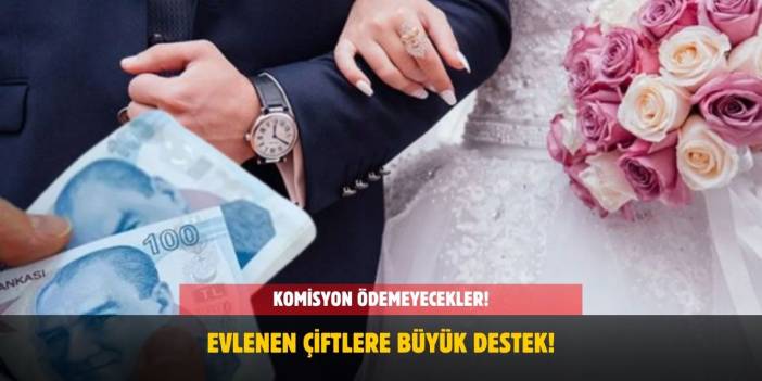 Evlenecek Çiftlere Büyük Destek!
