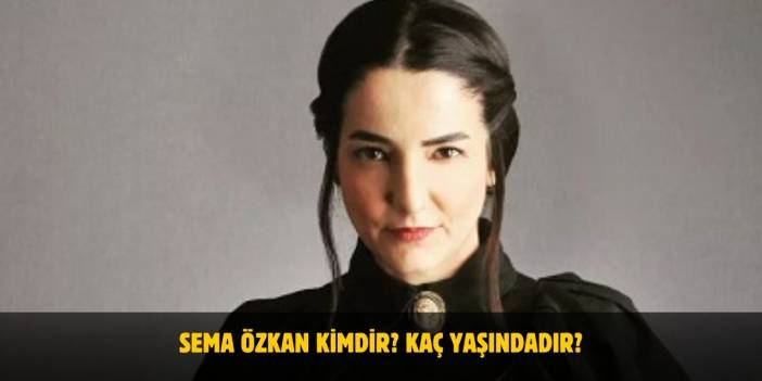 Sema Özkan Kimdir? Boyu, Kilosu, Yaşı ve Evli mi? Nereli?