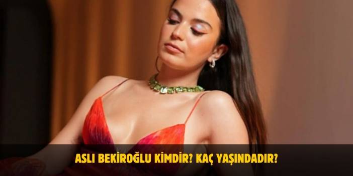 Aslı Bekiroğlu Kimdir? Kaç Yaşında? Nereli? Sevgilisi Var mı?
