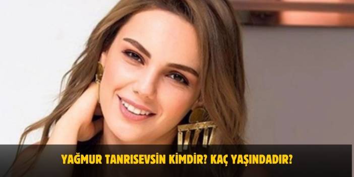 Yağmur Tanrısevsin Kimdir? Kaç Yaşındadır? Nerelidir? Evli mi? Eşi Kim?