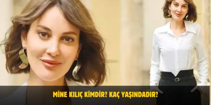 Mine Kılıç Kimdir? Kaç Yaşında, Nereli? Evli Mi?