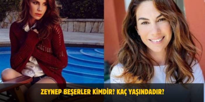 Zeynep Beşerler Kimdir? Nereli, Kaç Yaşında, Kiminle Evli?
