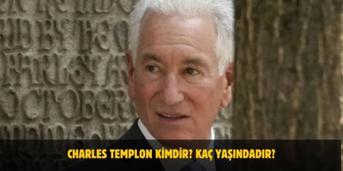 Charles Templon Kimdir? Nereli, Kaç Yaşında ve Evli mi?