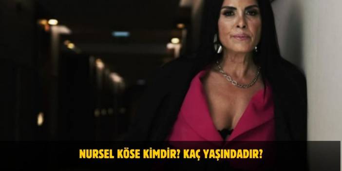 Nursel Köse Kimdir? Nereli, Kaç Yaşında? Evli Mi? Çocuğu Var Mı?