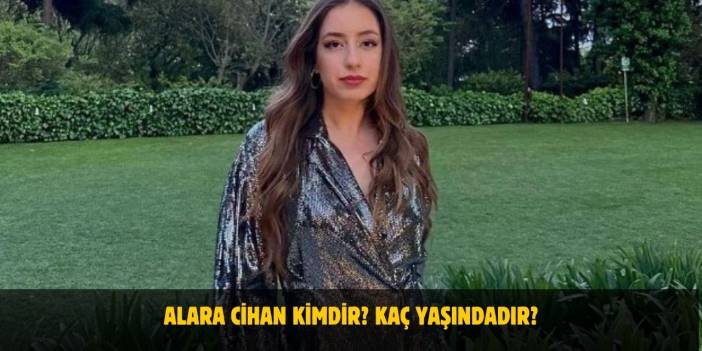Alara Cihan Kimdir? Kaç Yaşındadır? Nerelidir? Sevgilisi Var Mı?