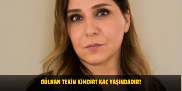Gülhan Tekin Kimdir? Kaç Yaşındadır? Nerelidir? Kiminle Evli?